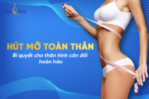 Tìm hiểu thông tin chi tiết về phương pháp hút mỡ toàn thân