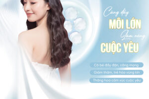 Trẻ hóa, làm đầy môi lớn - Bí quyết cho nàng giữ lửa cuộc yêu